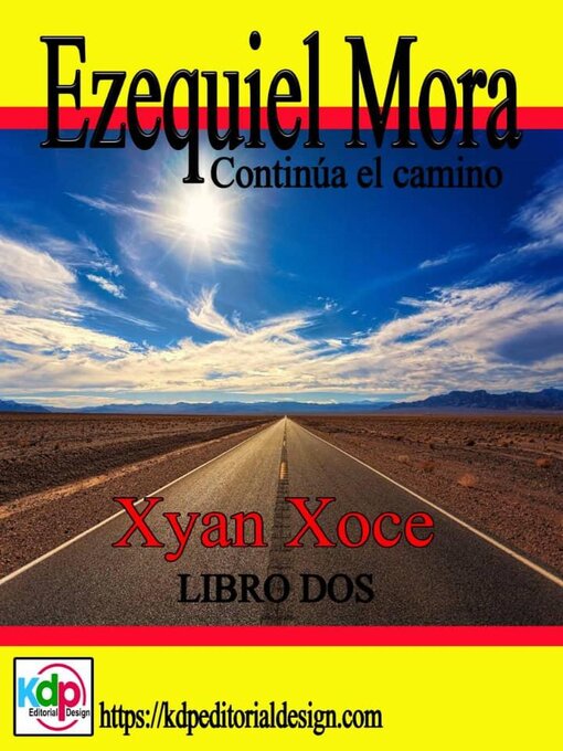 Title details for Ezequiel Mora y sus andanzas, continua el camino by Xyan Xoce - Available